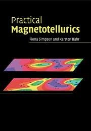 Practical Magnetotellurics - Simpson, Fiona; Bahr, Karsten