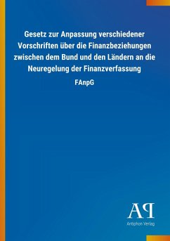 Gesetz zur Anpassung verschiedener Vorschriften über die Finanzbeziehungen zwischen dem Bund und den Ländern an die Neuregelung der Finanzverfassung