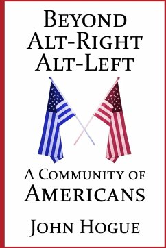 Beyond Alt-Right and Alt-Left - Hogue, John