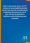 Gesetz zu dem Vertrag vom 20. Juli 1977 zwischen der Bundesrepublik Deutschland und dem Staat Israel über die Ergänzung des Europäischen Übereinkommens vom 20. April 1959 über die Rechtshilfe in Strafsachen und die Erleichterung seiner Anwendung