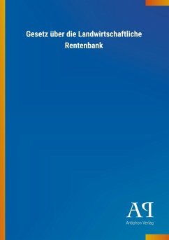 Gesetz über die Landwirtschaftliche Rentenbank - Antiphon Verlag