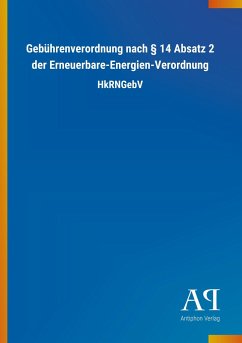 Gebührenverordnung nach § 14 Absatz 2 der Erneuerbare-Energien-Verordnung - Antiphon Verlag