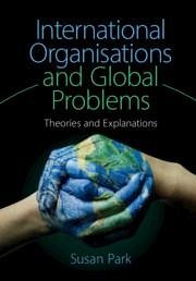 International Organisations and Global Problems - Park, Susan