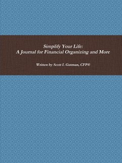 Simplify Your Life: A Journal for Financial Organizing and More - Gutman, Scott I.