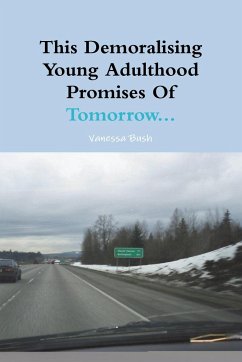 This Demoralising Young Adulthood Promises OF Tomorrow... - Bush, Vanessa