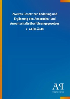 Zweites Gesetz zur Änderung und Ergänzung des Anspruchs- und Anwartschaftsüberführungsgesetzes - Antiphon Verlag