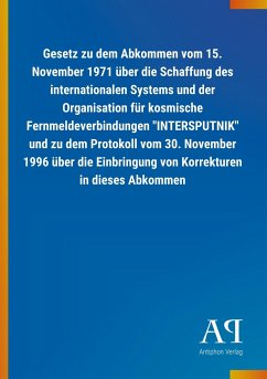 Gesetz zu dem Abkommen vom 15. November 1971 über die Schaffung des internationalen Systems und der Organisation für kosmische Fernmeldeverbindungen 