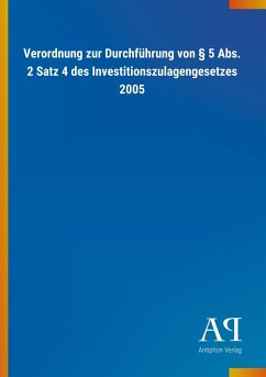 Verordnung zur Durchführung von § 5 Abs. 2 Satz 4 des Investitionszulagengesetzes 2005 - Antiphon Verlag