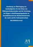 Anordnung zur Übertragung von Zuständigkeiten für den Erlass von Widerspruchsbescheiden und die Vertretung bei Klagen in Beihilfeangelegenheiten im Geschäftsbereich des Bundesministeriums der Justiz und für Verbraucherschutz