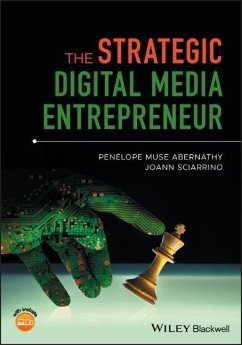 The Strategic Digital Media Entrepreneur - Abernathy, Penelope M.;Sciarrino, JoAnn