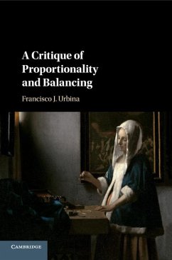 A Critique of Proportionality and Balancing - Urbina, Francisco