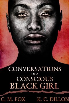 Conversations of a Conscious Black Girl - Fox, C. M.; Dillon, K. C.