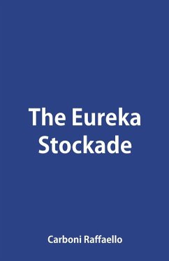 The Eureka Stockade - Raffaello, Carboni