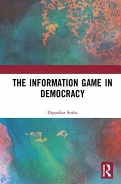 The Information Game in Democracy - Sinha, Dipankar