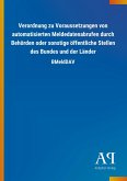 Verordnung zu Voraussetzungen von automatisierten Meldedatenabrufen durch Behörden oder sonstige öffentliche Stellen des Bundes und der Länder