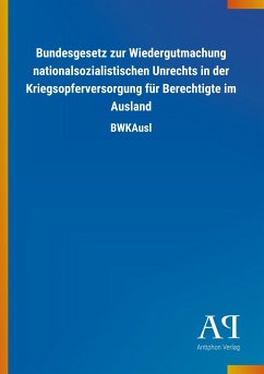 Bundesgesetz zur Wiedergutmachung nationalsozialistischen Unrechts in der Kriegsopferversorgung für Berechtigte im Ausland - Antiphon Verlag