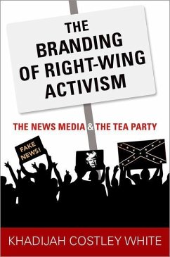 The Branding of Right-Wing Activism - Costley White, Khadijah