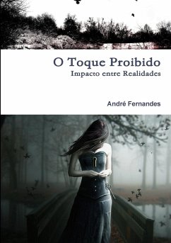 Impacto Entre Realidades - O Toque Proibido - Fernandes, André