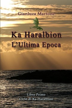 Ka Haralbion L'Ultima Epoca - Martone, Gianluca