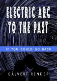 Electric Arc To The Past