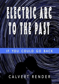 Electric Arc To The Past - Render, Calvert