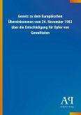 Gesetz zu dem Europäischen Übereinkommen vom 24. November 1983 über die Entschädigung für Opfer von Gewalttaten Gesetz zu dem Europäischen Übereinkommen vom 24. November 1983 über die Entschädigung für Opfer von Gewalttaten