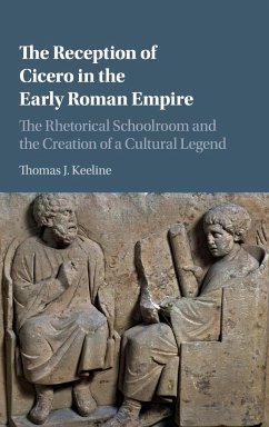 The Reception of Cicero in the Early Roman Empire - Keeline, Thomas J.