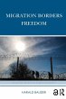 Migration Borders Freedom - Bild 1