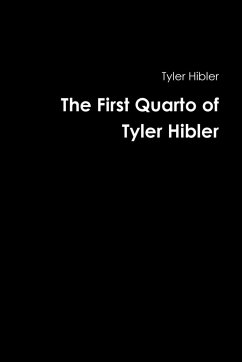 The First Quarto of Tyler Hibler - Hibler, Tyler
