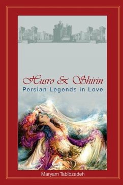 Husro & Shirin: Persian Legends In Love - Tabibzadeh, Maryam