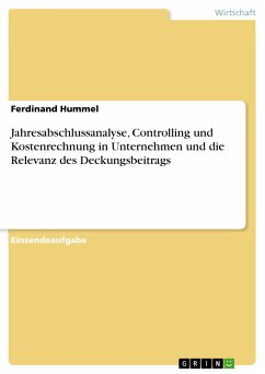 Jahresabschlussanalyse, Controlling und Kostenrechnung in Unternehmen und die Relevanz des Deckungsbeitrags (eBook, PDF) - Hummel, Ferdinand