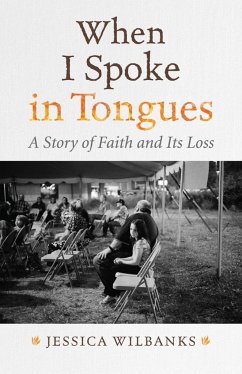 When I Spoke in Tongues - Wilbanks, Jessica