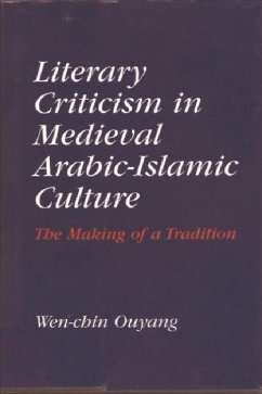 Literary Criticism in Medieval Arabic Islamic Culture - Ouyang, Wen-Chin