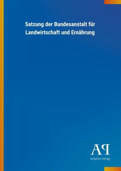 Satzung der Bundesanstalt für Landwirtschaft und Ernährung - Antiphon Verlag