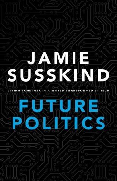 Future Politics - Susskind, Jamie (Barrister, Barrister, Littleton Chambers)