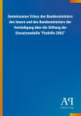 Gemeinsamer Erlass des Bundesministers des Innern und des Bundesministers der Verteidigung über die Stiftung der Einsatzmedaille 