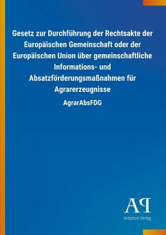 Gesetz zur Durchführung der Rechtsakte der Europäischen Gemeinschaft oder der Europäischen Union über gemeinschaftliche Informations- und Absatzförderungsmaßnahmen für Agrarerzeugnisse