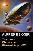Zerstörer / Chronik der Sternenkrieger Bd.37 (eBook, ePUB) Zerstörer / Chronik der Sternenkrieger Bd.37 (eBook, ePUB)