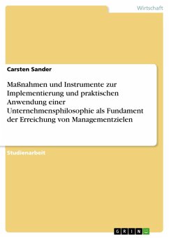 Maßnahmen und Instrumente zur Implementierung und praktischen Anwendung einer Unternehmensphilosophie als Fundament der Erreichung von Managementzielen (eBook, PDF) - Sander, Carsten