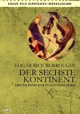 DER SECHSTE KONTINENT - Erster Roman der PELLUCIDAR-Serie (eBook, ePUB)