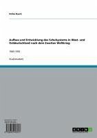 Aufbau und Entwicklung des Schulsystems in West- und Ostdeutschland nach dem Zweiten Weltkrieg (eBook, ePUB) - Busch, Ulrike