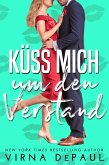 Küss mich um den Verstand (eBook, ePUB)
