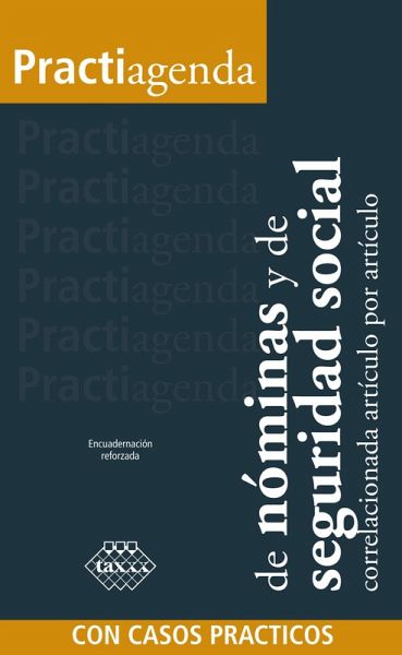 Practiagenda de nóminas y de seguridad social correlacionada artículo por artículo con casos prácticos 2018 (eBook, ePUB)