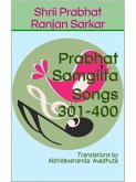 Prabhat Samgiita - Songs 301-400: Translations by Abhidevananda Avadhuta (eBook, ePUB)