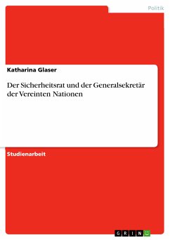 Der Sicherheitsrat und der Generalsekretär der Vereinten Nationen (eBook, ePUB)