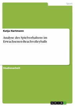 Analyse des Spielverhaltens im Erwachsenen-Beachvolleyballs (eBook, ePUB)