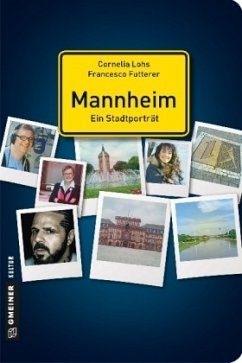 Mannheim - ein Stadtporträt (Mängelexemplar) - Lohs, Cornelia;Futterer, Francesco