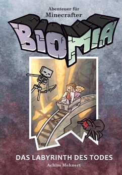 BIOMIA - Abenteuer für Minecraft Spieler: #3 Das Labyrinth des Todes (eBook, ePUB) - Mehnert, Achim