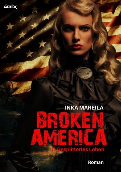 BROKEN AMERICA II: GESPLITTERTES LEBEN (eBook, ePUB) - Mareila, Inka