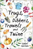 Trugs, Dibbers, Trowels and Twine (eBook, ePUB)